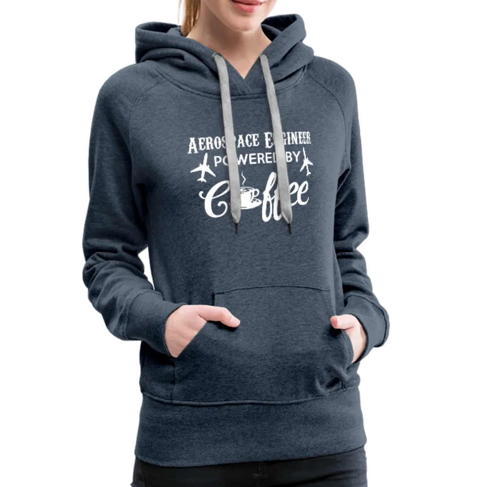 Aerospace Engineer Powered By Coffee Women’s Premium Hoodie