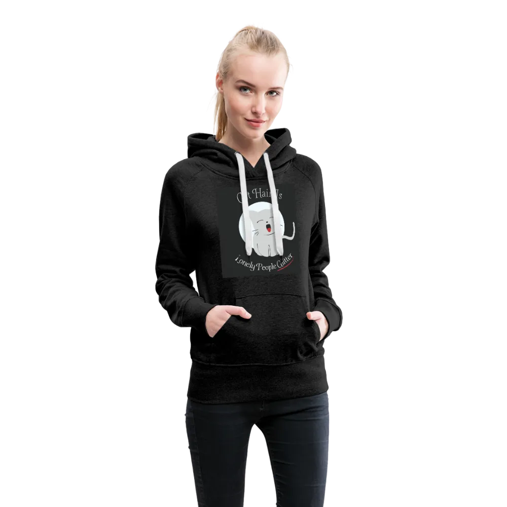 Cat Hair Is Lonely People Glitter Women’s Premium Hoodie